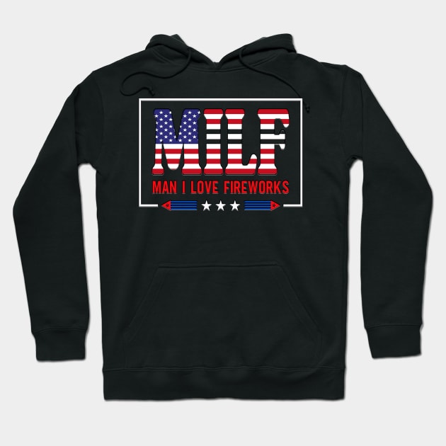 VINTAGE Usa Flag Milf Man I Love Fireworks Retro Happy 4th Of July Hoodie by masterpiecesai